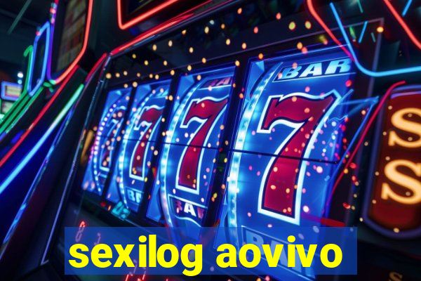 sexilog aovivo